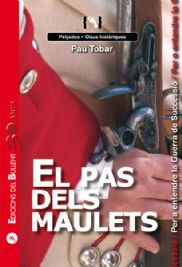 El pas dels maulets. Per entendre la Guerra de Successió